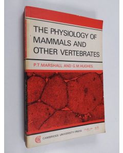 Kirjailijan P. T. Marshall käytetty kirja The physiology of mammals and other vertebrates : a text-book for schools and colleges