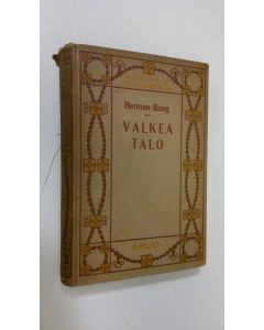 Kirjailijan Herman Bang käytetty kirja Valkea talo