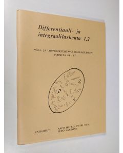 käytetty teos Differentiaali- ja integraalilaskenta I.2 : väli- ja loppukoetehtäviä ratkaisuineen vuosilta 84-87