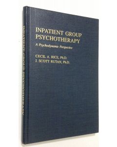 Kirjailijan Cecil A. Rice käytetty kirja Inpatient group psychotherapy : a psychodynamic perspective