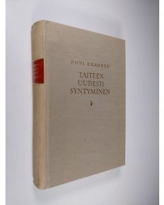 Kirjailijan Onni Okkonen käytetty kirja Taiteen uudesti syntyminen : renesanssin taiteen luomishistoriaa 1300-luvulta 1500-luvulle