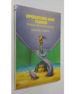Kirjailijan Barbara O'Brien käytetty kirja Operators and things : the inner life of a schizophrenic