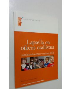 käytetty kirja Lapsella on oikeus osallistua : Lapsiasiavaltuutetun vuosikirja 2008