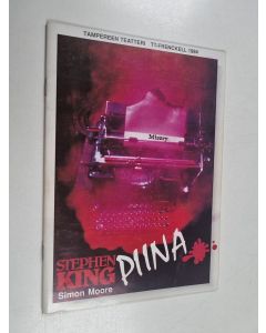 Kirjailijan Stephen King & Simon Moore käytetty teos Piina (Tampereen teatterin ohjelmalehti)