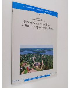 Kirjailijan Annu Tulonen & Leena Lusa ym. käytetty kirja Pirkanmaan alueellinen kulttuuriympäristöohjelma