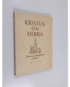 käytetty kirja Kristus on herra : Tampereen hiippakunnan vuosijulkaisu