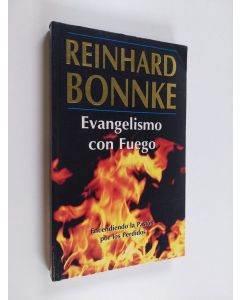 Kirjailijan Reinhard Bonnke käytetty kirja Evangelism con fuego - Encendiendo la pasión por los perdidos