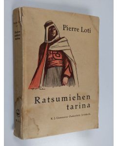 Kirjailijan Pierre Loti käytetty kirja Ratsumiehen tarina