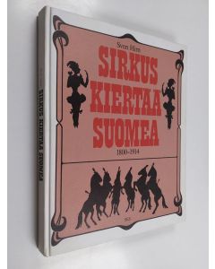 Kirjailijan Sven Hirn käytetty kirja Sirkus kiertää Suomea 1800-1914