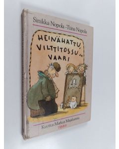 Kirjailijan Sinikka Nopola & Tiina Nopola käytetty kirja Heinähattu, Vilttitossu ja vaari
