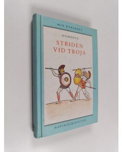 Kirjailijan Beppe Wolgers käytetty kirja STRIDEN VID TROJA