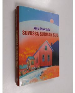Kirjailijan Aira Vuoristo käytetty kirja Suvussa surman suu : jännitysromaani