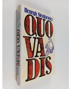 Kirjailijan Henryk Sienkiewicz käytetty kirja Quo vadis : Kertomus Neron ajoilta