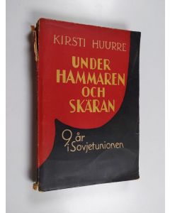 Kirjailijan Kirsti Huurre käytetty kirja Under hammaren och skäran : nio år i Sovjetunionen