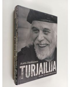 Kirjailijan Antti Heikkinen käytetty kirja Turjailija : Heikki Turusen elämä ja teot