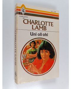 Kirjailijan Charlotte Lamb käytetty kirja Uni oli ohi