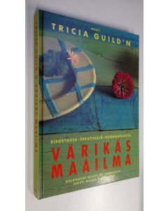 Kirjailijan Gilles de Chabaneix käytetty kirja Tricia Guild'n värikäs maailma