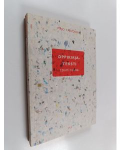 Kirjailijan Pirjo Karvonen käytetty kirja Oppikirjateksti toimintana
