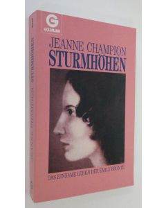 Kirjailijan Jeanne Champion käytetty kirja Sturmhöhen : Das einsame leben der Emily Bronte (ERINOMAINEN)
