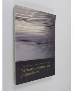 Kirjailijan Sara Heinämaa & Tuomas Nevanlinna ym. käytetty kirja Merkityksellistymisen pohjasäikeet - Kirsti Määttäsen juhlakirja