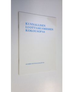 Tekijän Pentti Vataja  käytetty teos Kunnallisen luottamusmiehen kokousopas