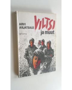 Kirjailijan Arvi Arjatsalo käytetty kirja Viltsi ja muut : Nuorisoromaani kansalaiskoulumaailmasta