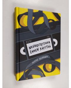 Kirjailijan Mikko Koiranen käytetty kirja Nauhoitettava ennen käyttöä