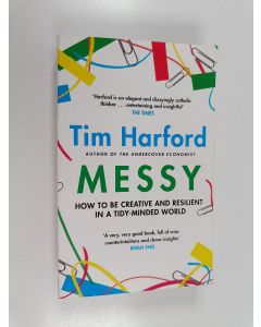Kirjailijan Tim Harford käytetty kirja Messy - The Power of Disorder to Transform Our Lives