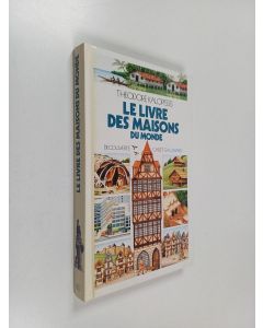 Kirjailijan Théodore Kalopissis käytetty kirja Le livre des maisons du monde