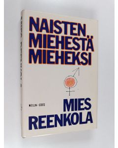 Kirjailijan Mies Reenkola käytetty kirja Naistenmiehestä mieheksi