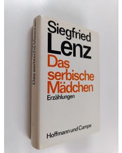 Kirjailijan Siegfried Lenz käytetty kirja Das serbische Mädchen : Erzählungen