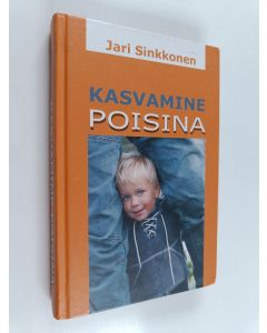 Kirjailijan Jari Sinkkonen käytetty kirja Kasvamine poisina
