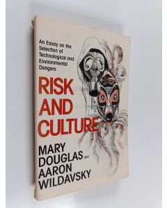 Kirjailijan Mary Douglas käytetty kirja Risk and culture : an essay on the selection of technological and environmental dangers