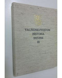käytetty kirja Valtioneuvoston historia 1917-1966 3, Valtioneuvosto instituutiona