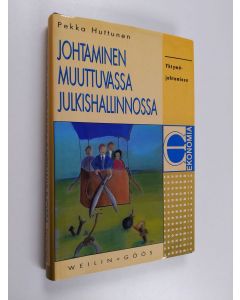 Kirjailijan Pekka Huttunen käytetty kirja Johtaminen muuttuvassa julkishallinnossa : yhtymäjohtaminen