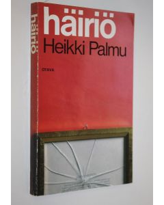 Kirjailijan Heikki Palmu käytetty kirja Häiriö : Koulukirja