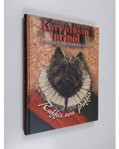 Kirjailijan Ruffis von Puffis käytetty kirja Karvatassu tarinoi : historiasta läpi Suomen niemen (ERINOMAINEN)
