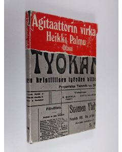 Kirjailijan Heikki Palmu käytetty kirja Agitaattorin virka : kronikka