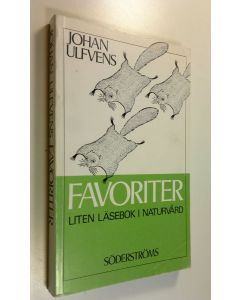 Kirjailijan Johan Ulfvens käytetty kirja Favoriter : Liten Läsebok i naturvård