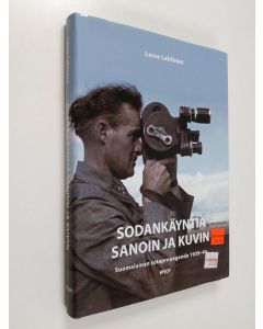 Kirjailijan Lasse Lehtinen käytetty kirja Sodankäyntiä sanoin ja kuvin : suomalainen sotapropaganda 1939-1944