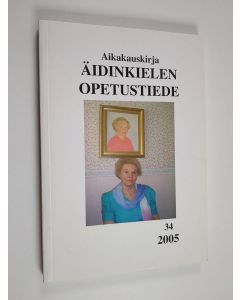 käytetty kirja Äidinkielen opetustiede 34/2005 : Juhlanumero