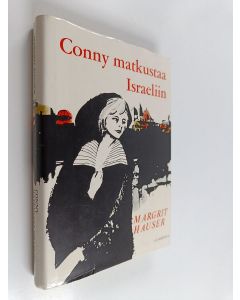 Kirjailijan Margrit Hauser käytetty kirja Conny matkustaa Israeliin : nuorisoromaani