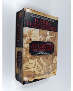 Kirjailijan Harry Turtledove käytetty kirja Atlantis and Other Places - Stories of alternate history