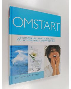 Kirjailijan Christina Scott-Moncrieff käytetty kirja Omstart : giftutrensning för en ren, frisk och ny människa i kropp och själ
