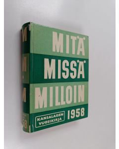 käytetty kirja Mitä - Missä - Milloin 1958