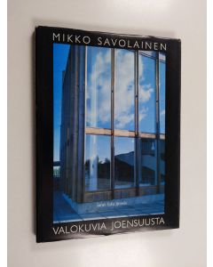 Kirjailijan Mikko Savolainen käytetty kirja Valokuvia Joensuusta