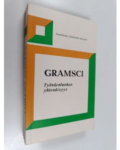 Kirjailijan Antonio Gramsci käytetty kirja Työväenluokan yhtenäisyys