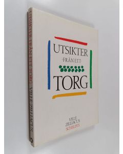 Kirjailijan Ville Zilliacus käytetty kirja Utsikter från ett torg