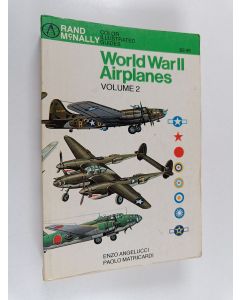 Kirjailijan Enzo Angelucci & Paolo Matricardi ym. käytetty kirja World War II Airplanes