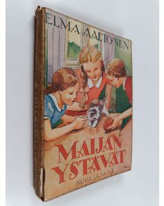 Kirjailijan Elma Aaltonen käytetty kirja Maijan ystävät